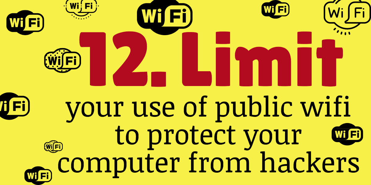 protect your computer from hackers by limiting your use of public wifi and staying safer online
