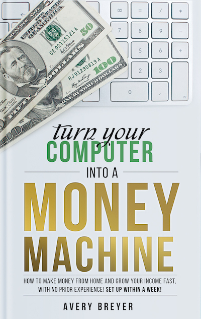 book cover for Turn Your Computer Into a Money Machine by Avery Breyer
