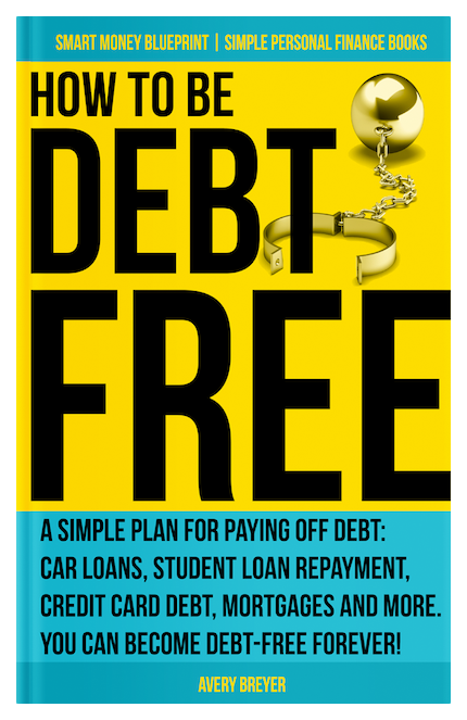 How to Be Debt Free by Avery Breyer