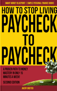 Book cover for How to Stop Living Paycheck to Paycheck, by Avery Breyer