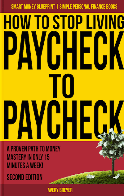 Book: How to Stop Living Paycheck to Paycheck, by Avery Breyer