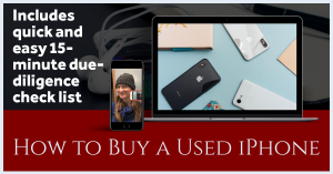 Text says How to buy a used iPhone - includes quick and easy 15-minute due diligence check list