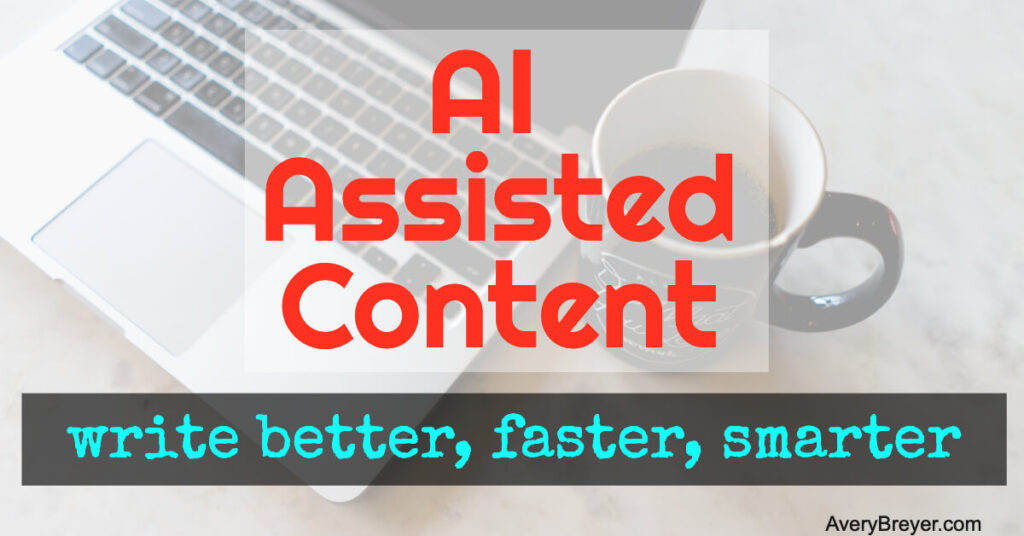 Read text says "AI Assisted Content", blue text says "write better, faster, smarter". The background is a writer's deak with a laptop and cup of coffee on it.