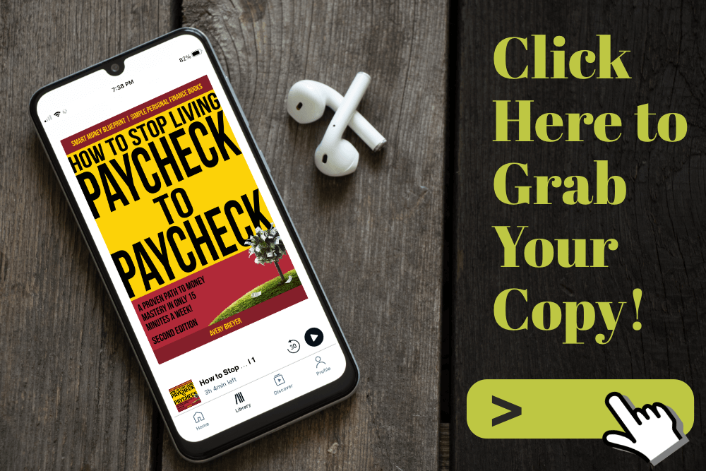Image of a smart phone with an audiobook app open and listening to Avery Breyer's How to Stop Living Paycheck to Paycheck. The device is on a grey wood plank surface and there's a pair of bluetooth ear buds beside it. On the right side of the image there's green text saying Click Here to Grab Your Copy, with a green button beneath it and a finger pointing at the button.